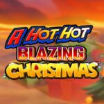 A Hot Hot Blazing Christmas Slot Game: Spin to Win Big