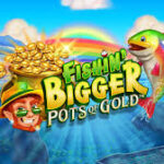 Fishin Pots of Gold Slots